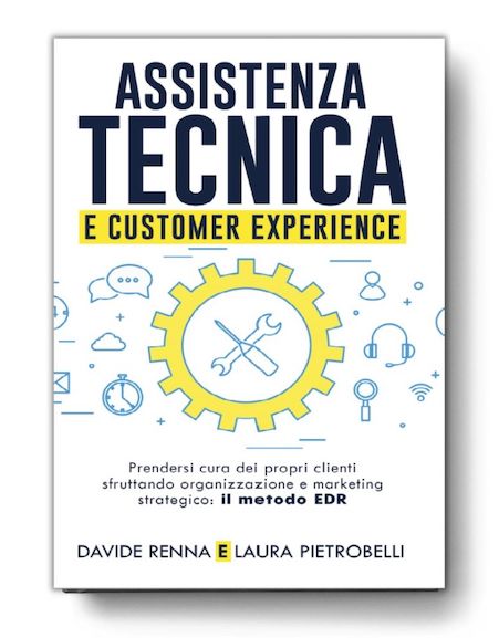  Assistenza tecnica e customer experience: Prendersi cura dei  propri clienti sfruttando organizzazione e marketing strategico: il metodo  EDR (Italian Edition): 9791221017021: Renna, Davide, Pietrobelli, Laura: 圖書